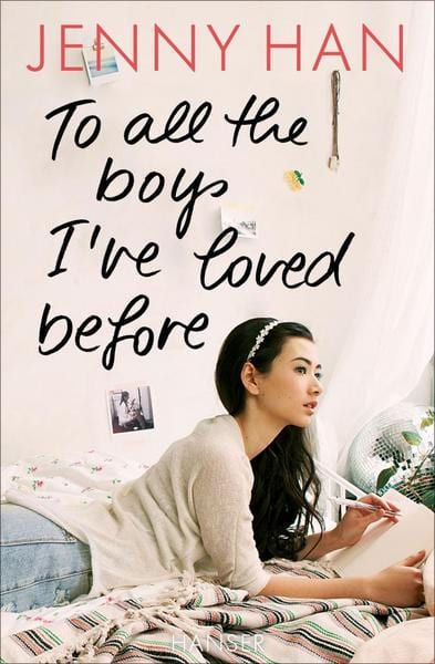 To all the Boys I’ve loved before von Jenny Han